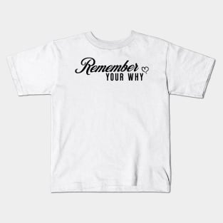 Remember Your Why Raspberry Sorbet Kids T-Shirt